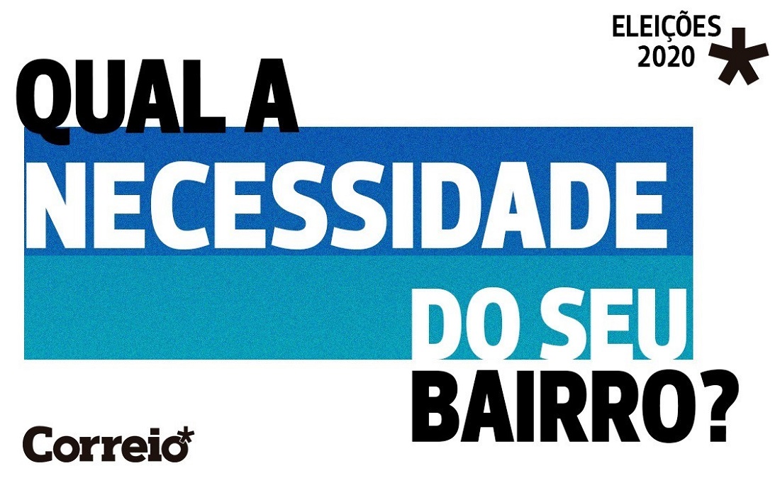 Eleições: Qual a necessidade do seu bairro? Envie seu vídeo para o CORREIO