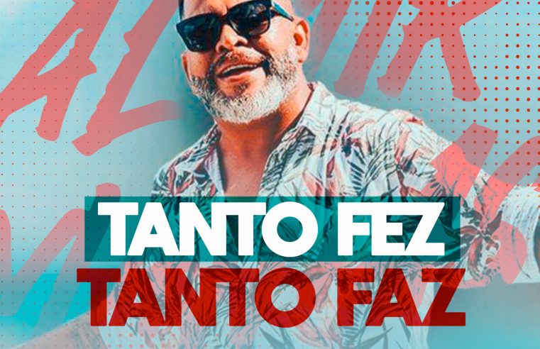 Almir Mattias lança dia 11/05 seu novo single: Tanto Fez Tanto Faz